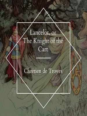 cover image of Lancelot, or the Knight of the Cart